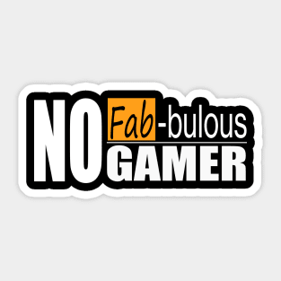 no fab-bulous gamer Sticker